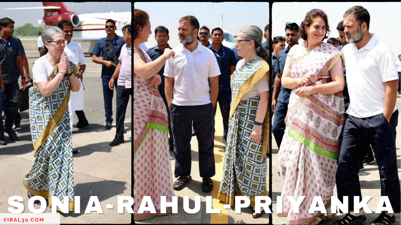 Rahul Gandhi, Sonia Gandhi and Priyanka Gandhi